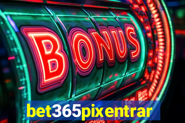 bet365pixentrar