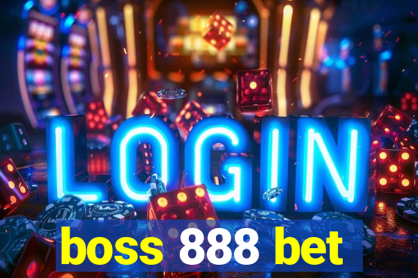 boss 888 bet