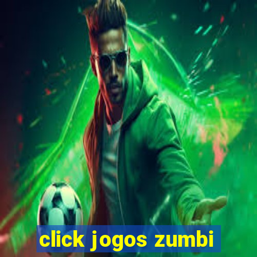 click jogos zumbi