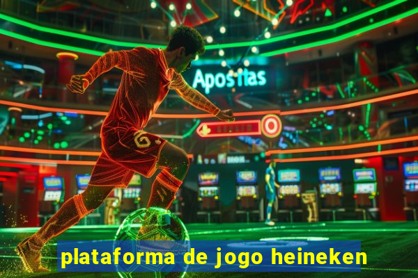 plataforma de jogo heineken