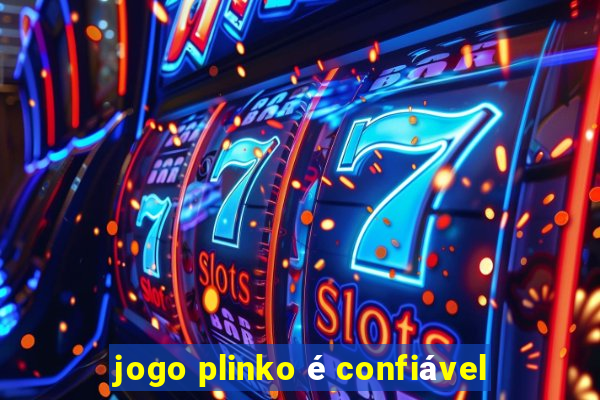 jogo plinko é confiável