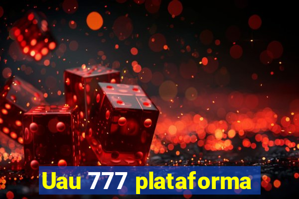 Uau 777 plataforma