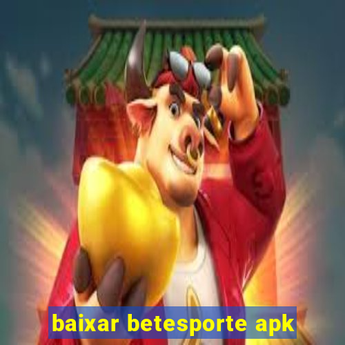 baixar betesporte apk