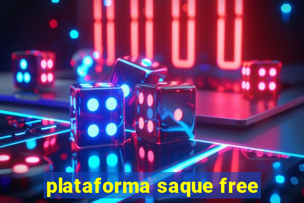 plataforma saque free