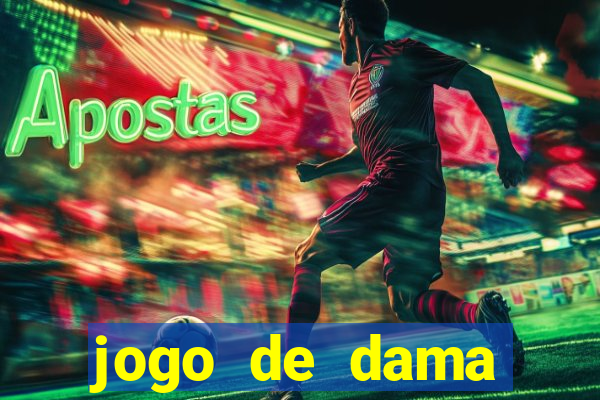 jogo de dama valendo dinheiro