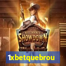 1xbetquebrou