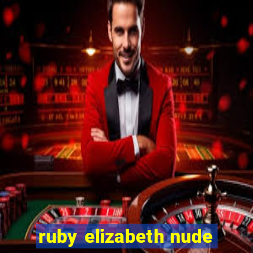 ruby elizabeth nude