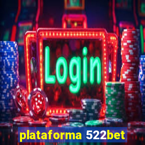 plataforma 522bet