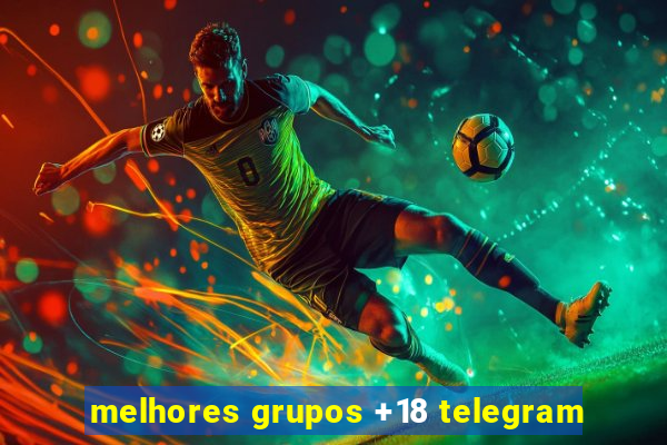 melhores grupos +18 telegram