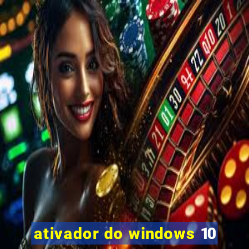 ativador do windows 10