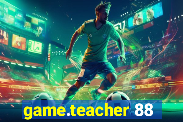 game.teacher 88