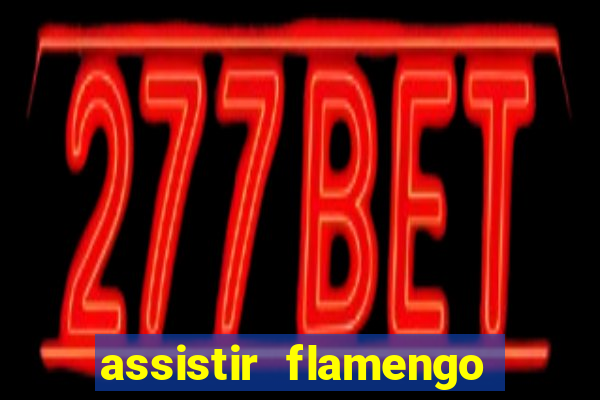 assistir flamengo play hd