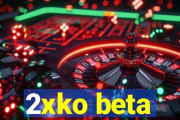 2xko beta