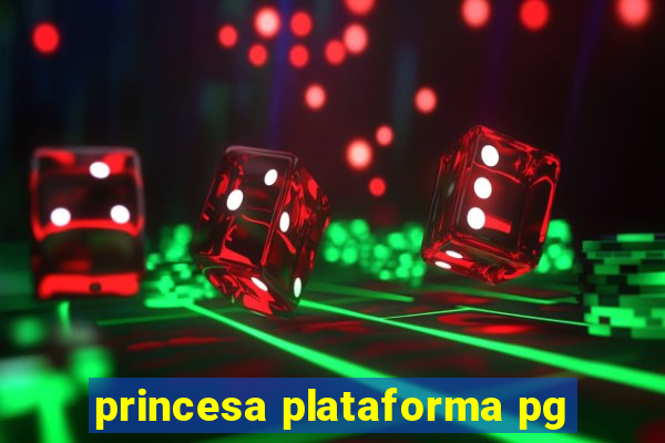 princesa plataforma pg