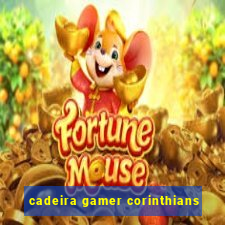 cadeira gamer corinthians