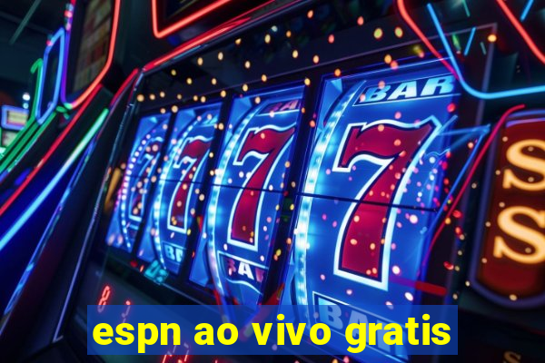 espn ao vivo gratis