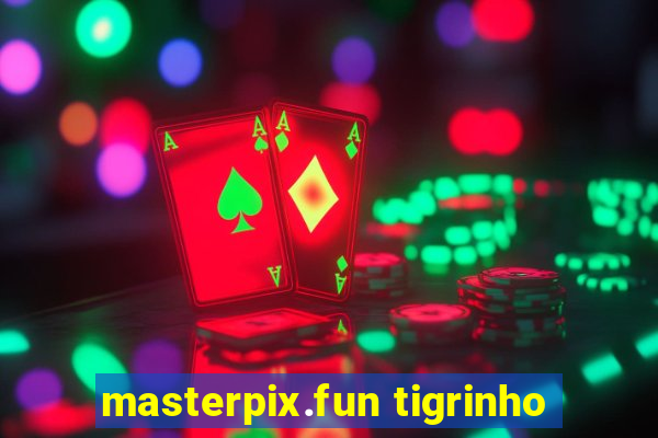 masterpix.fun tigrinho