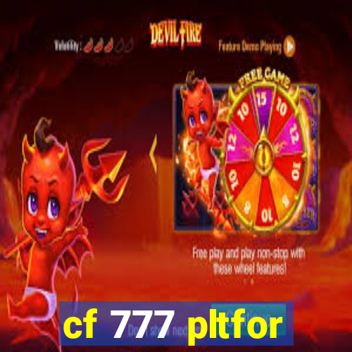 cf 777 pltfor