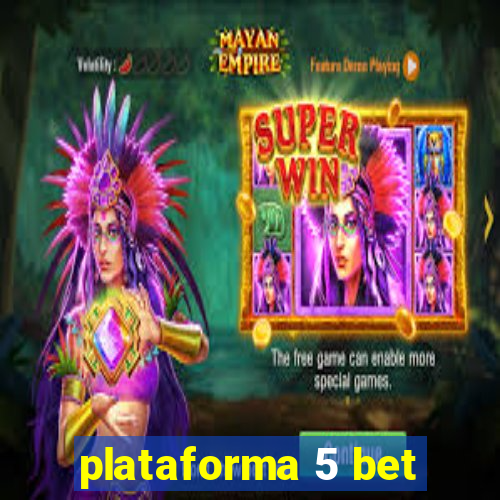 plataforma 5 bet