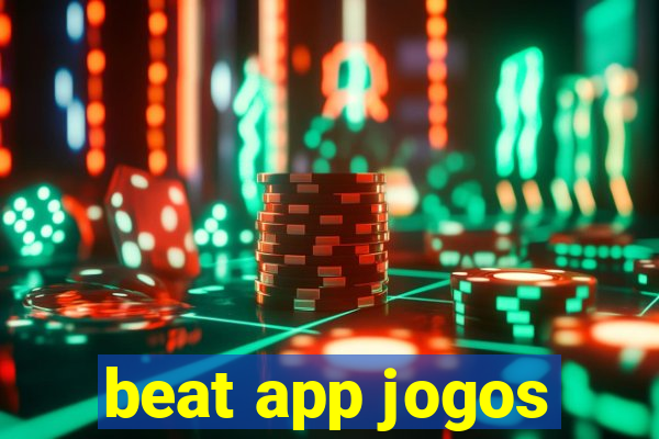 beat app jogos