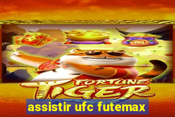 assistir ufc futemax