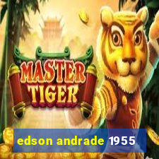 edson andrade 1955