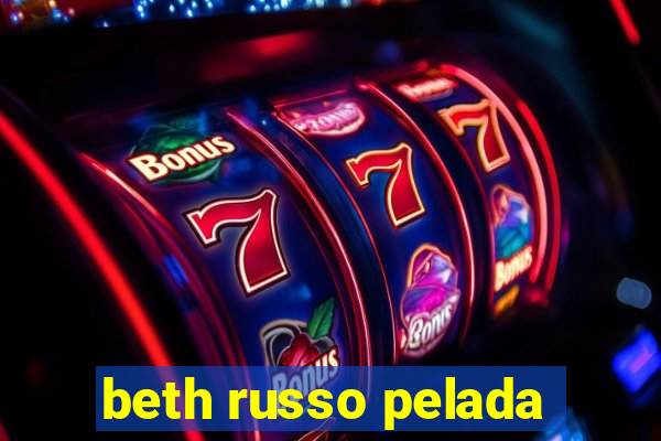 beth russo pelada