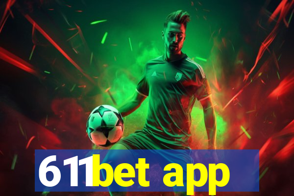 611bet app