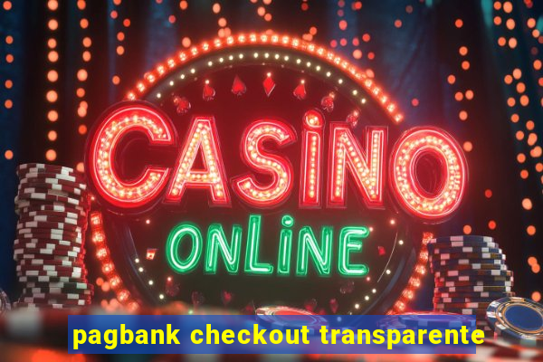 pagbank checkout transparente