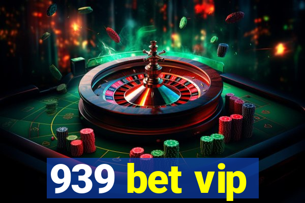 939 bet vip