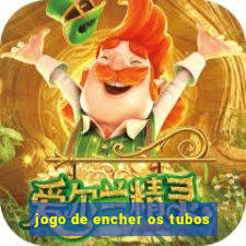 jogo de encher os tubos