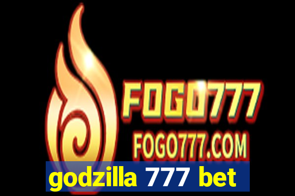 godzilla 777 bet