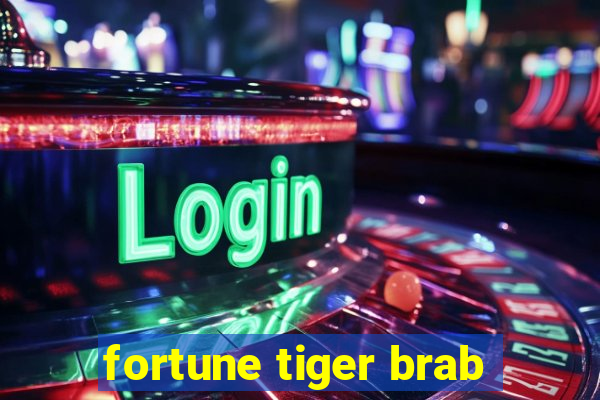 fortune tiger brab