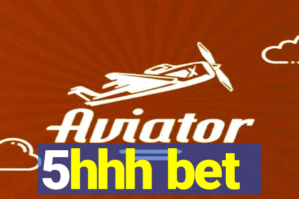 5hhh bet