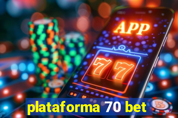 plataforma 70 bet