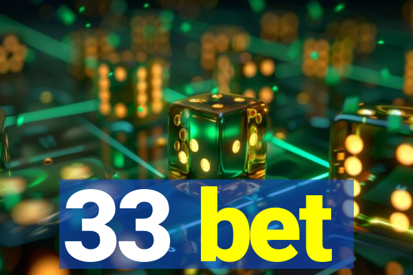 33 bet