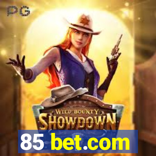 85 bet.com