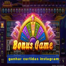 ganhar curtidas instagram