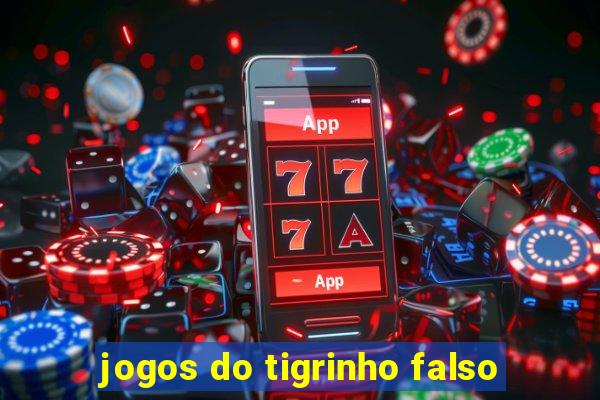 jogos do tigrinho falso