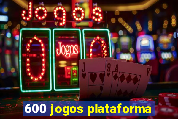 600 jogos plataforma