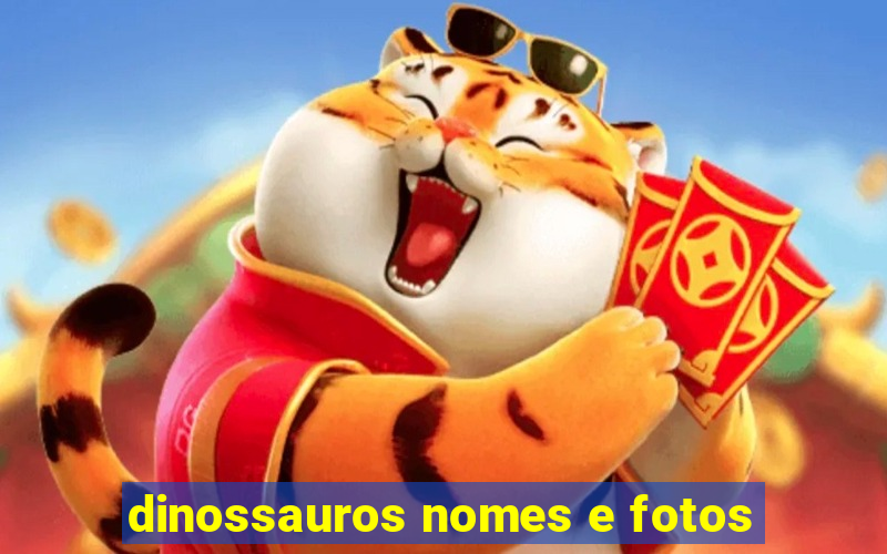 dinossauros nomes e fotos