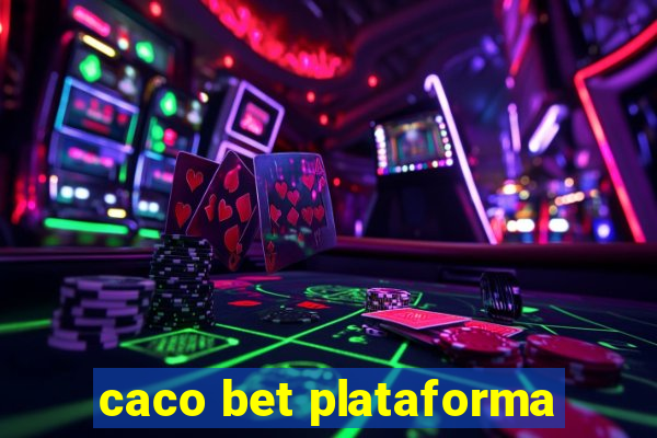 caco bet plataforma