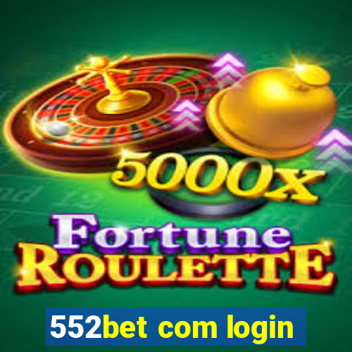 552bet com login