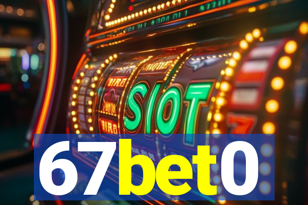 67bet0