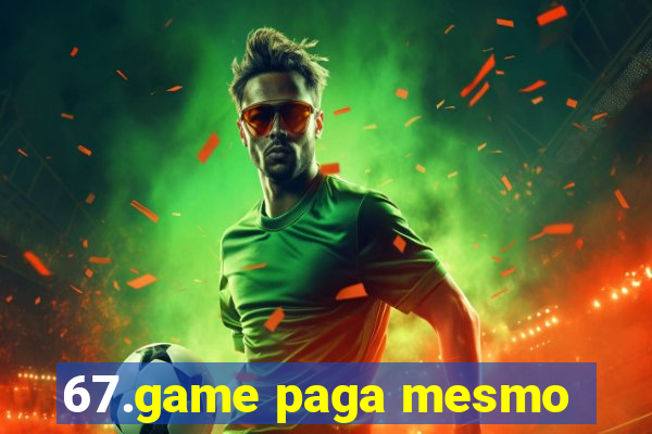 67.game paga mesmo