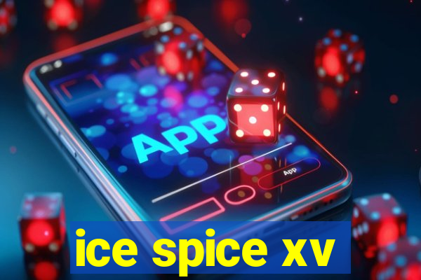 ice spice xv