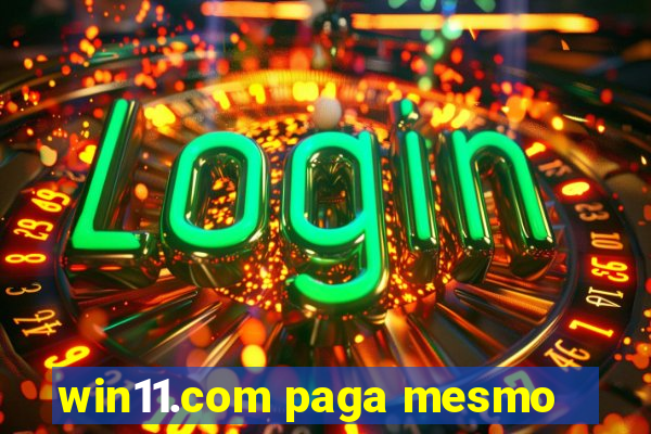 win11.com paga mesmo