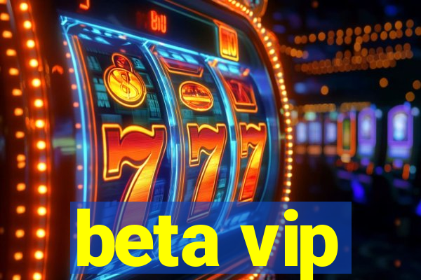 beta vip