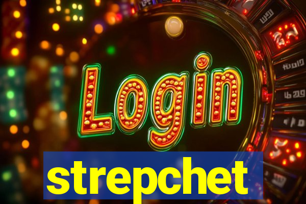 strepchet