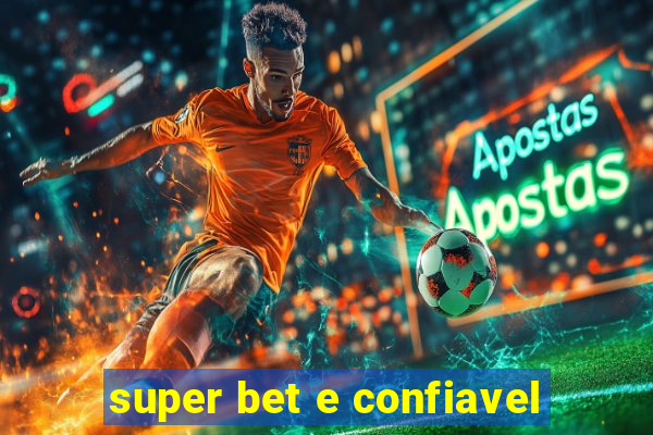 super bet e confiavel